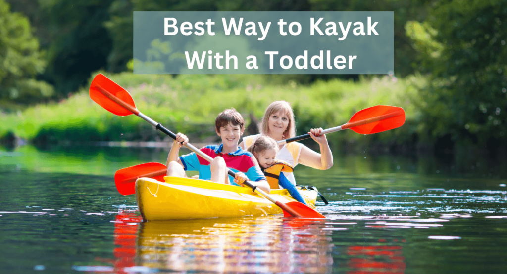 Best Way to Kayak With a Toddler