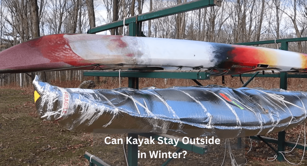 Can Kayak Stay Outside in Winter? Discover the Surprising Truth!