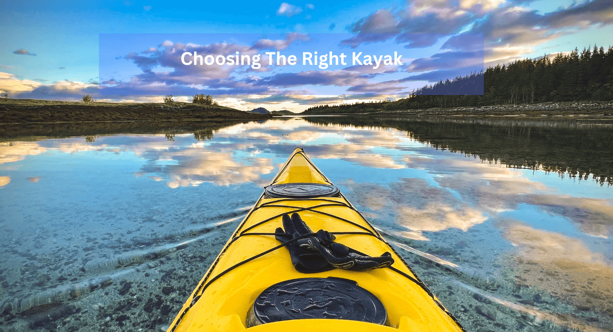 Choosing The Right Kayak