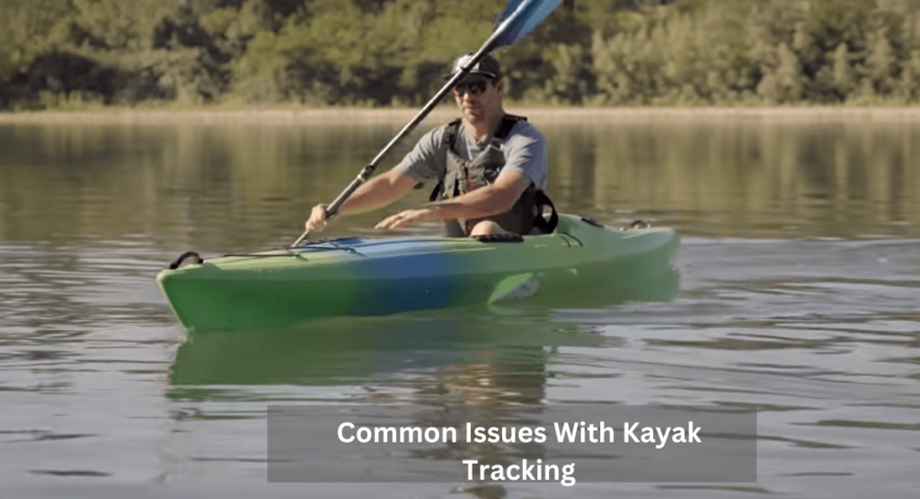 Common Issues With Kayak Tracking