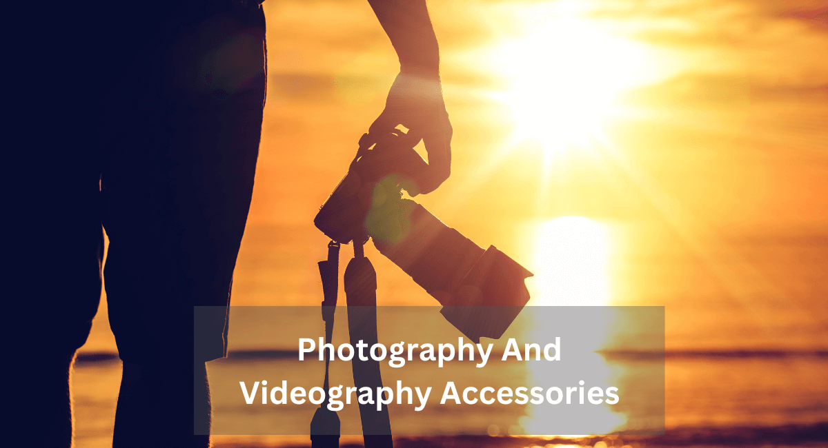 Photography And Videography Accessories