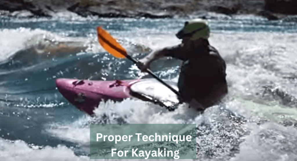 Proper Technique For Kayaking